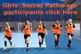 Girls' Soccer Pathways click here